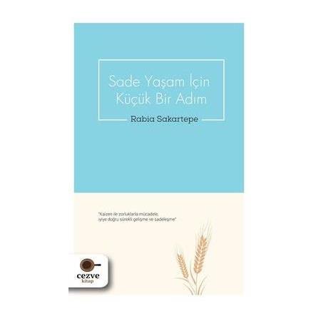 Sade Yaşam İçin Küçük Bir Adım , Rabia Sakartepe