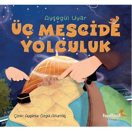 Üç Mescide Yolculuk | Ayşegül Uyar