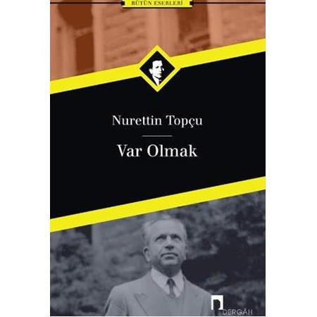 Var Olmak , Nurettin Topçu
