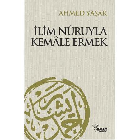 İlim Nuruyla Kemale Ermek , Ahmet Yaşar Hocaefendi