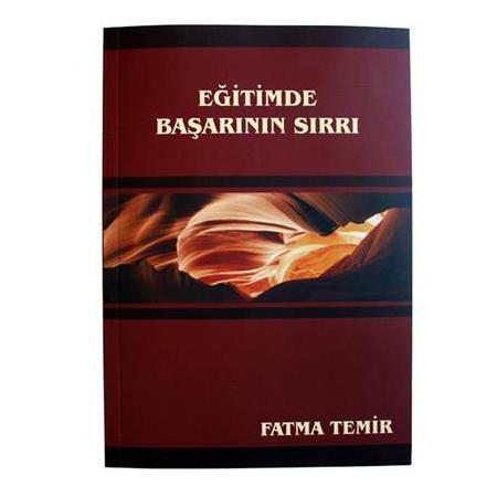 Eğitimde Başarının Sırrı , Fatma Temir
