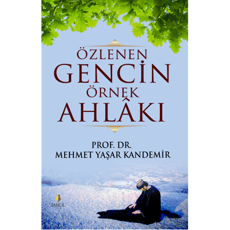 Özlenen Gencin Örnek Ahlakı | Mehmet Yaşar Kandemir