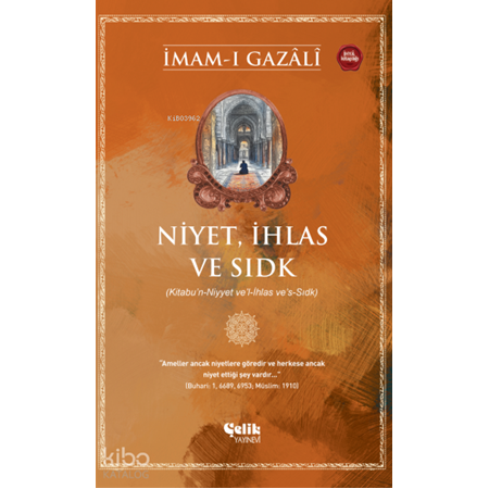 Niyet, İhlas ve Sıdk | İmam Gazali