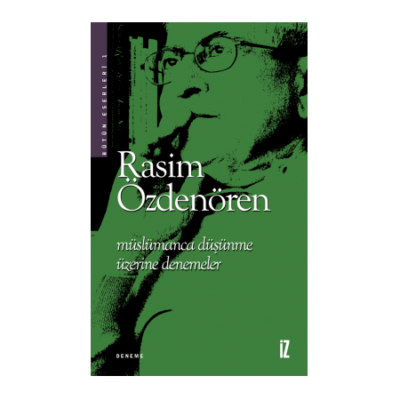 Müslümanca Düşünme Üzerine Denemeler , Rasim Özdenören