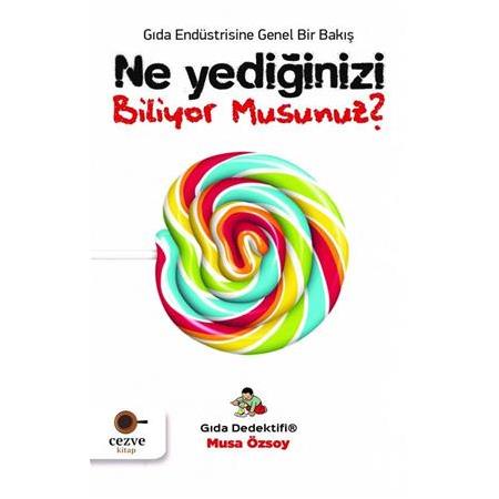 Ne Yediğinizi Biliyor Musunuz? – Gıda Dedektifi Musa Özsoy