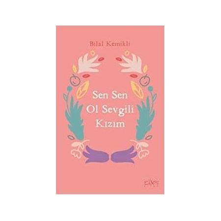 Sen Sen Ol, Sevgili Kızım | Bilal Kemikli