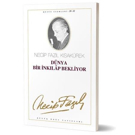 Dünya Bir İnkilap Bekliyor, Necip Fazıl Kısakürek