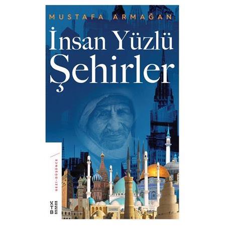 İnsan Yüzlü Şehirler | Mustafa Armağan